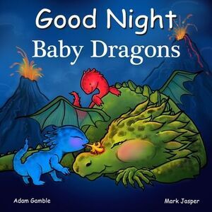 Good Night Baby Dragons -- Adam Gamble